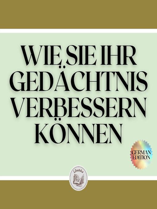 Title details for WIE SIE IHR GEDÄCHTNIS VERBESSERN KÖNNEN by LIBROTEKA - Available